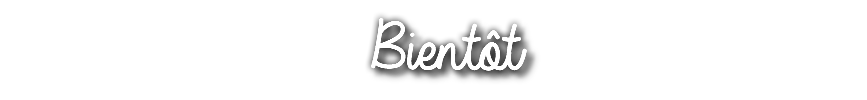 Bientôt