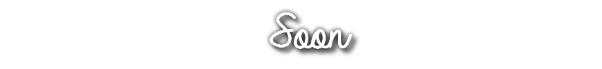 Soon